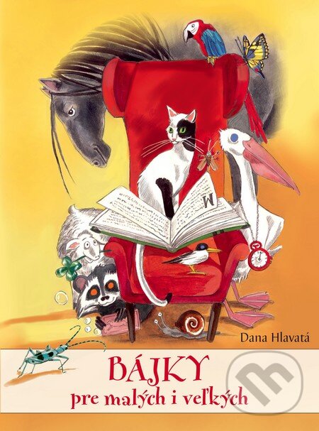 Kniha: Bájky pre malých i veľkých (Dana Hlavatá). Fortuna Libri, 2016 Kniha: Bájky pre malých i veľkých (Dana Hlavatá). Fortuna Libri, 2016