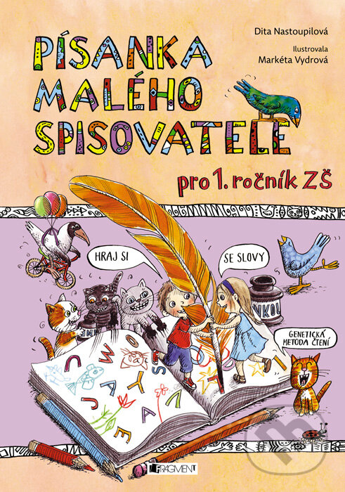 Kniha: Písanka malého spisovatele (Dita Nastoupilová). Nakladatelství Fragment, 2016 Kniha: Písanka malého spisovatele (Dita Nastoupilová). Nakladatelství Fragment, 2016