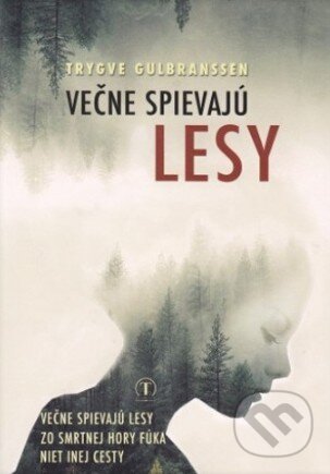 Kniha: Večne spievajú lesy (Trygve Gulbranssen). Tranoscius, 2016 Kniha: Večne spievajú lesy (Trygve Gulbranssen). Tranoscius, 2016