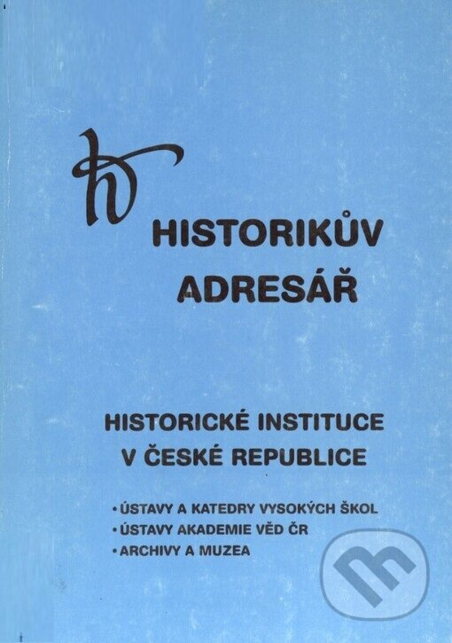 Kniha: Historikův adresář (Marie Ryantová). Sdružení historiků České republiky, 2003 Kniha: Historikův adresář (Marie Ryantová). Sdružení historiků České republiky, 2003