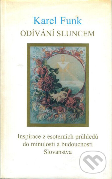 Kniha: Odívání sluncem (Karel Funk). Agape, 1999 Kniha: Odívání sluncem (Karel Funk). Agape, 1999