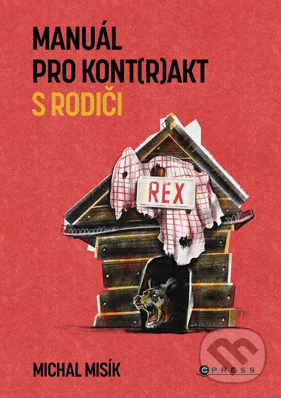 Kniha: Manuál pro kont(r)akt s rodiči (Michal Misík). CPRESS, 2024 Kniha: Manuál pro kont(r)akt s rodiči (Michal Misík). CPRESS, 2024