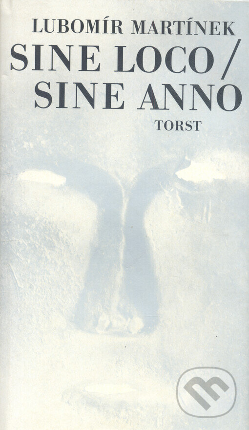 Kniha: Sine Loco/Sine Anno (Lubomír Martínek). Torst, 1998 Kniha: Sine Loco/Sine Anno (Lubomír Martínek). Torst, 1998