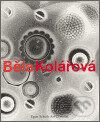 Kniha: Běla Kolářová (Běla Kolářová). Arbor vitae, 2006 Kniha: Běla Kolářová (Běla Kolářová). Arbor vitae, 2006