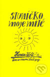 Kniha: Sluníčko moje milé (Honza Volf). Nakladatelství jednoho autora, 2006 Kniha: Sluníčko moje milé (Honza Volf). Nakladatelství jednoho autora, 2006