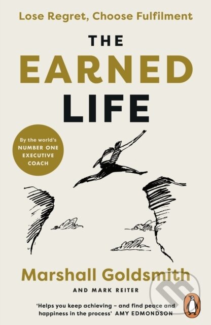 Kniha: The Earned Life (Mark Reiter a Marshall Goldsmith). Penguin Books, 2024 Kniha: The Earned Life (Mark Reiter a Marshall Goldsmith). Penguin Books, 2024