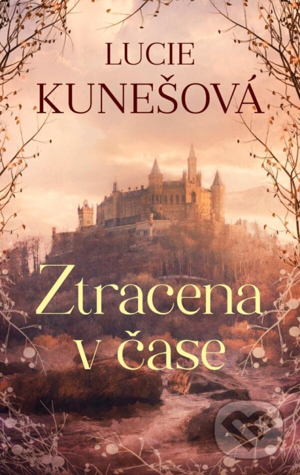 Kniha: Ztracena v čase (Lucie Kunešová). Fortuna Libri ČR, 2024 Kniha: Ztracena v čase (Lucie Kunešová). Fortuna Libri ČR, 2024