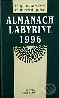Kniha: Almanach Labyrint 1996 (Labyrint). Labyrint, 1999 Kniha: Almanach Labyrint 1996 (Labyrint). Labyrint, 1999