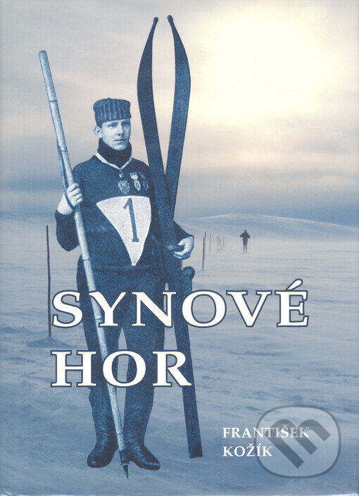 Kniha: Synové hor (František Kožík). M&V, 2007 Kniha: Synové hor (František Kožík). M&V, 2007