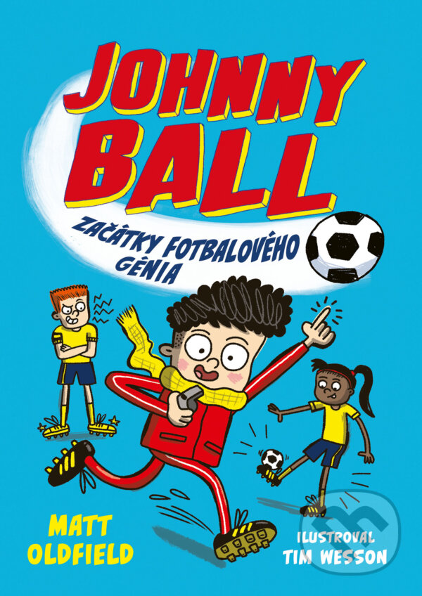 E-kniha: Johnny Ball: začátky fotbalového génia (Matt Oldfield). CPRESS, 2024 E-kniha: Johnny Ball: začátky fotbalového génia (Matt Oldfield). CPRESS, 2024