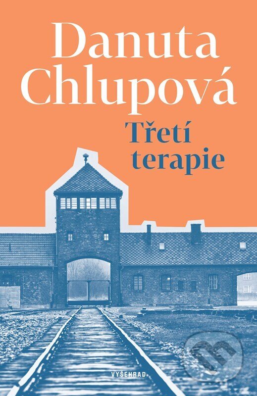 Kniha: Třetí terapie (Danuta Chlupová). Vyšehrad, 2024 Kniha: Třetí terapie (Danuta Chlupová). Vyšehrad, 2024