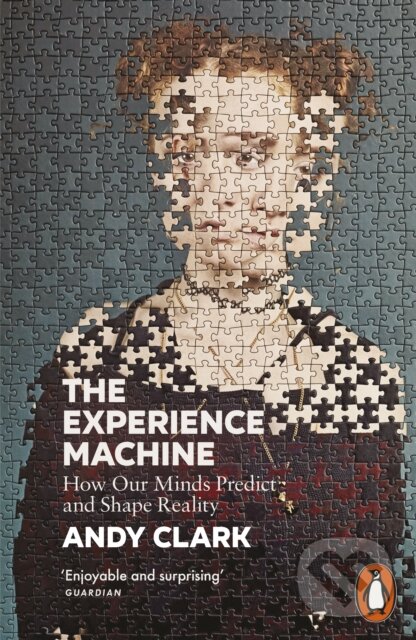 Kniha: The Experience Machine (Andy Clark). Penguin Books, 2024 Kniha: The Experience Machine (Andy Clark). Penguin Books, 2024