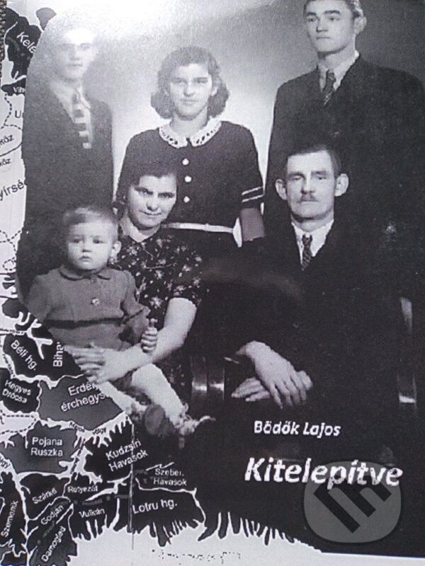 Kniha: Kitelepitve (Lajos Bödők). Lajos Bödők, 2022 Kniha: Kitelepitve (Lajos Bödők). Lajos Bödők, 2022