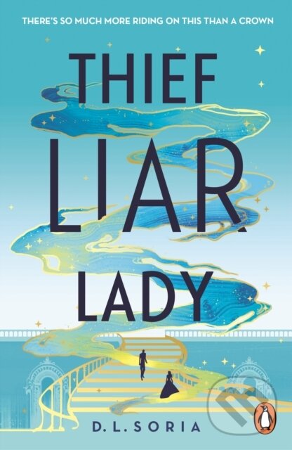Kniha: Thief Liar Lady (D.L. Soria). Penguin Books, 2024 Kniha: Thief Liar Lady (D.L. Soria). Penguin Books, 2024