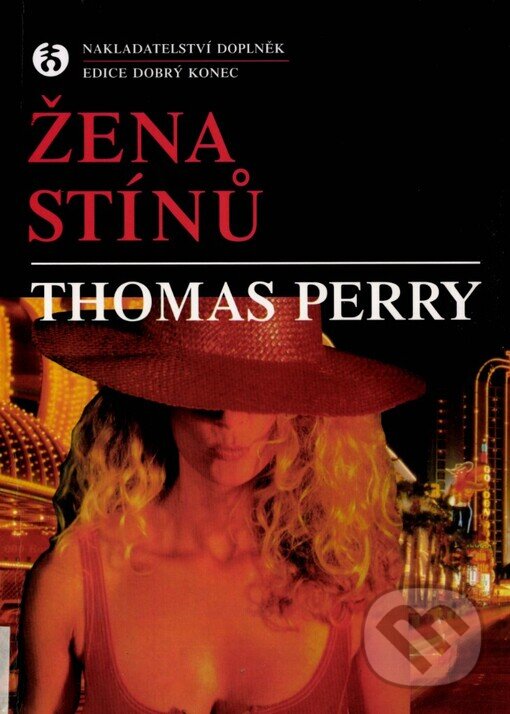 Kniha: Žena stínů (Thomas Perry). Doplněk, 2006 Kniha: Žena stínů (Thomas Perry). Doplněk, 2006