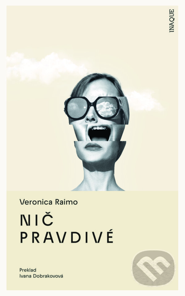 Kniha: Nič pravdivé (Veronica Raimo). Inaque, 2024 Kniha: Nič pravdivé (Veronica Raimo). Inaque, 2024