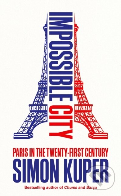 Kniha: Impossible City (Simon Kuper). Profile Books, 2024 Kniha: Impossible City (Simon Kuper). Profile Books, 2024