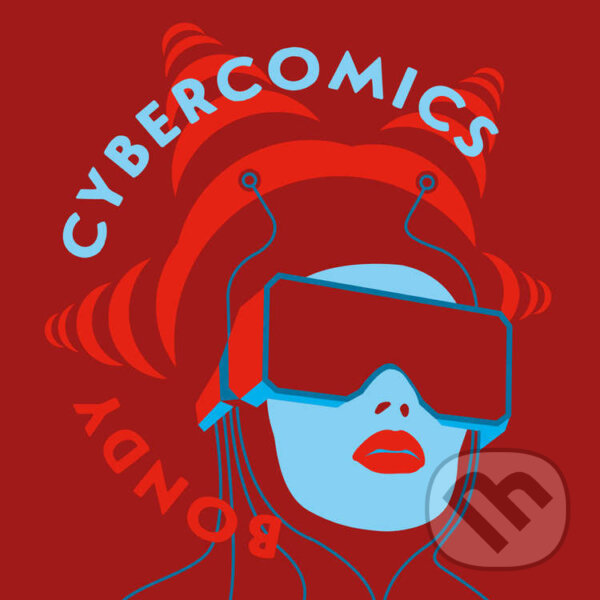 Audiokniha: Cybercomics (Egon Bondy). Tympanum, 2024 Audiokniha: Cybercomics (Egon Bondy). Tympanum, 2024