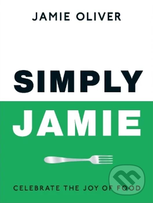 Kniha: Simply Jamie (Jamie Oliver). Penguin Books, 2024 Kniha: Simply Jamie (Jamie Oliver). Penguin Books, 2024