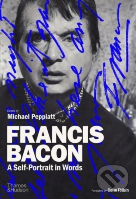 Kniha: Francis Bacon (Colm Tóibín a Michael Peppiatt). Thames & Hudson, 2024 Kniha: Francis Bacon (Colm Tóibín a Michael Peppiatt). Thames & Hudson, 2024