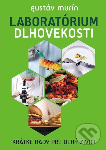 E-kniha: Laboratórium dlhovekosti (Gustáv Murín). Gustáv Murín E-kniha: Laboratórium dlhovekosti (Gustáv Murín). Gustáv Murín