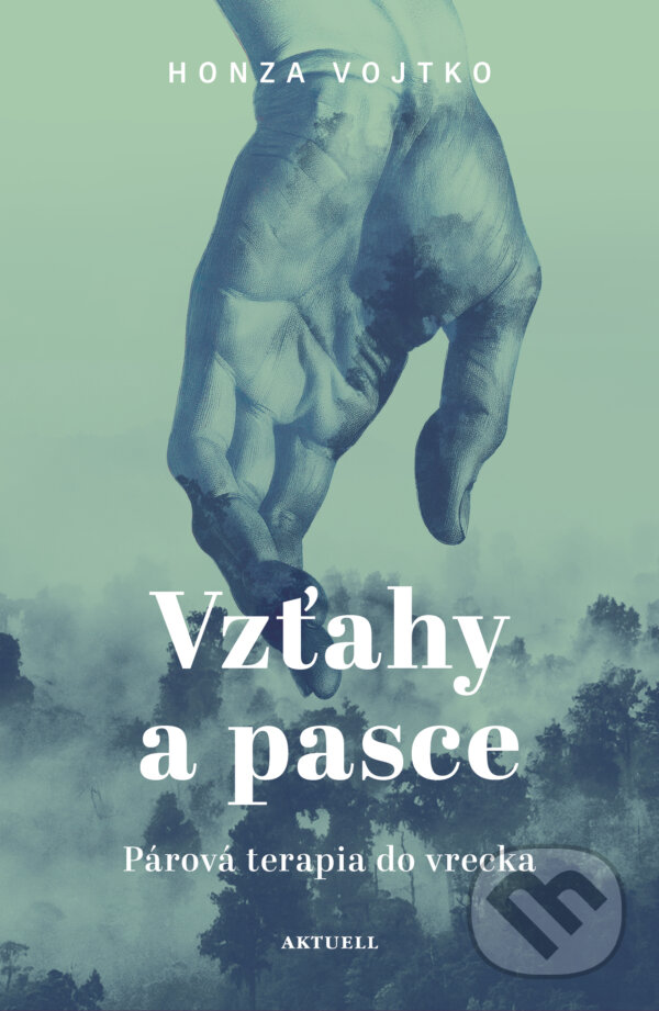 Kniha: Vzťahy a pasce (Honza Vojtko). Aktuell, 2024 Kniha: Vzťahy a pasce (Honza Vojtko). Aktuell, 2024