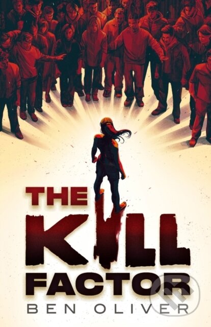 Kniha: The Kill Factor (Ben Oliver). Chicken House, 2024 Kniha: The Kill Factor (Ben Oliver). Chicken House, 2024