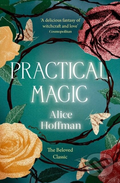 Kniha: Practical Magic (Alice Hoffman). Scribner, 2021 Kniha: Practical Magic (Alice Hoffman). Scribner, 2021