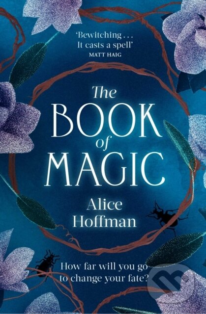 Kniha: The Book of Magic (Alice Hoffman). Scribner, 2022 Kniha: The Book of Magic (Alice Hoffman). Scribner, 2022