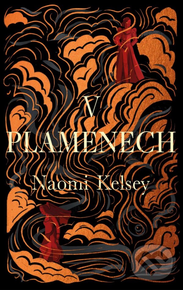 Kniha: V plamenech (Naomi Kelsey). Ikar CZ, 2024 Kniha: V plamenech (Naomi Kelsey). Ikar CZ, 2024
