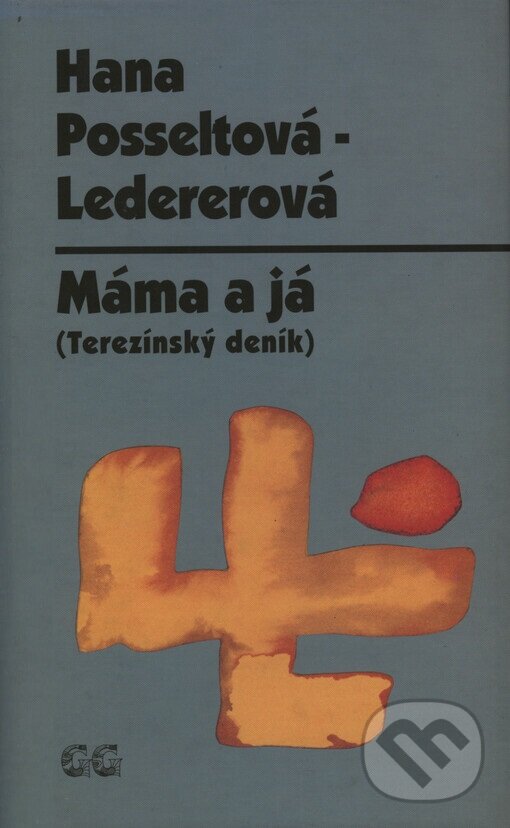 Kniha: Máma a já (Hana Posseltová). G plus G, 1997 Kniha: Máma a já (Hana Posseltová). G plus G, 1997