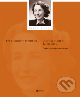 Kniha: Češi jsou vlastně docela milí... (Eva Althammer-Švorčíková). Prostor, 2004 Kniha: Češi jsou vlastně docela milí... (Eva Althammer-Švorčíková). Prostor, 2004