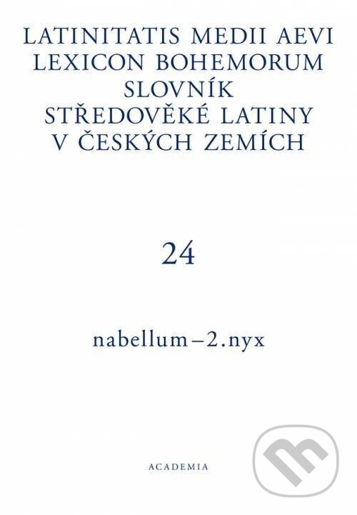 Latinitatis medii aevi lexicon Bohemorum / Slovník středověké latiny v českých zemích III / I–N - Pavel Nývlt, Academia, 2024