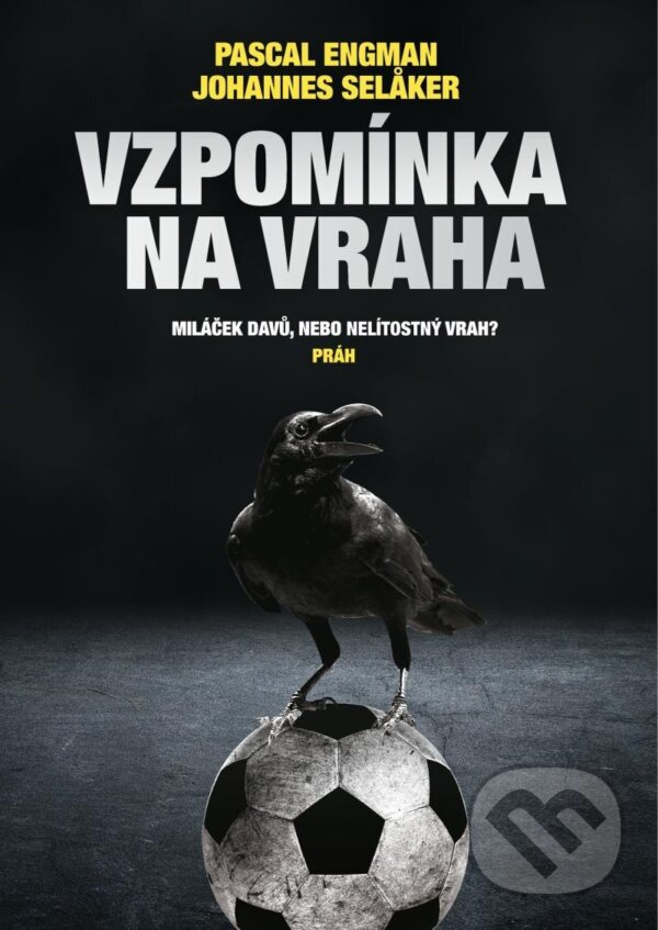 Kniha: Vzpomínka na vraha (Johannes Selaker a Pascal Engman). Práh, 2024 Kniha: Vzpomínka na vraha (Johannes Selaker a Pascal Engman). Práh, 2024