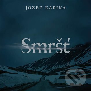 Audiokniha: Smršť (Jozef Karika). Tympanum, 2024 Audiokniha: Smršť (Jozef Karika). Tympanum, 2024