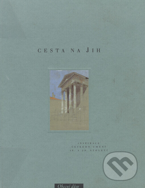 Kniha: Cesta na jih (Obecní dům Brno). Obecní dům Brno, 1999 Kniha: Cesta na jih (Obecní dům Brno). Obecní dům Brno, 1999