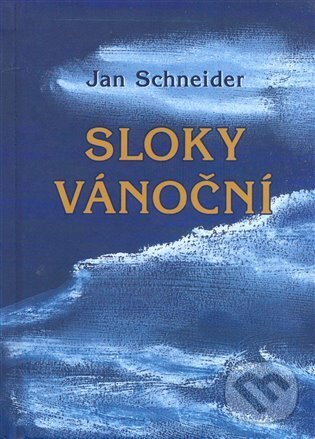 Kniha: Sloky vánoční (Jan Schneider). Moba, 2008 Kniha: Sloky vánoční (Jan Schneider). Moba, 2008