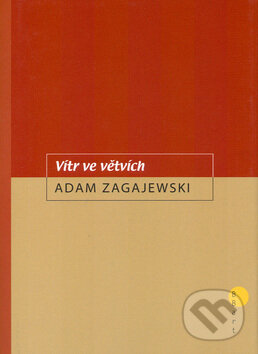 Kniha: Vítr ve větvích (Adam Zagajewski). BB/art, 2004 Kniha: Vítr ve větvích (Adam Zagajewski). BB/art, 2004