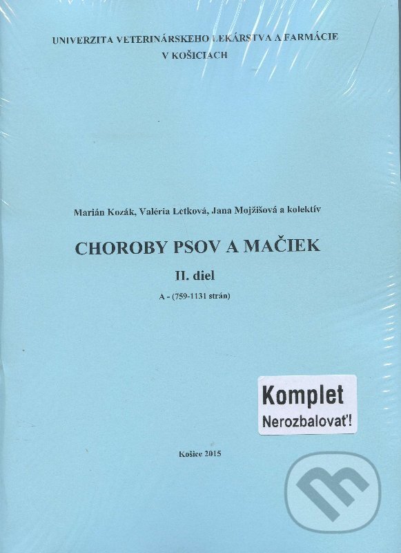 Kniha: Choroby psov a mačiek - II. diel, A-B (Marián Kozák). Univerzita veterinárneho lekárstva v Košiciach, 2015 Kniha: Choroby psov a mačiek - II. diel, A-B (Marián Kozák). Univerzita veterinárneho lekárstva v Košiciach, 2015