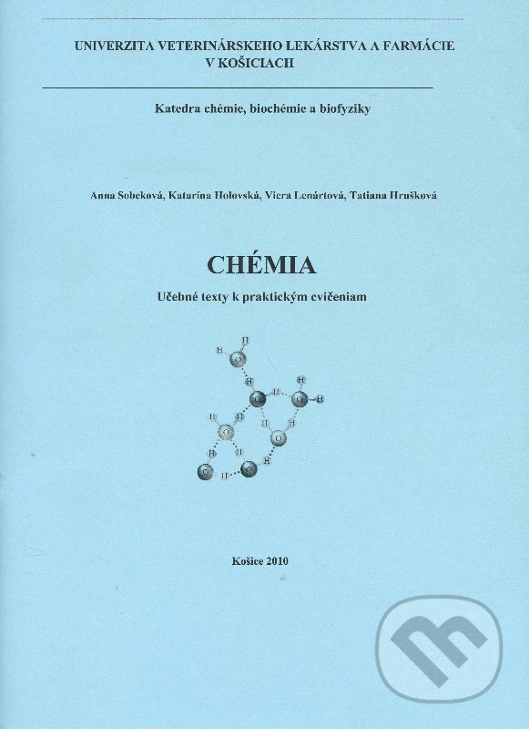 Kniha: Chémia (Anna Sobeková). Univerzita veterinárneho lekárstva v Košiciach, 2010 Kniha: Chémia (Anna Sobeková). Univerzita veterinárneho lekárstva v Košiciach, 2010