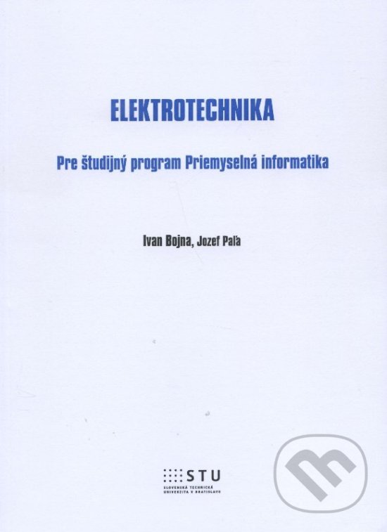Kniha: Elektrotechnika (Ivan Bojna). STU, 2015 Kniha: Elektrotechnika (Ivan Bojna). STU, 2015