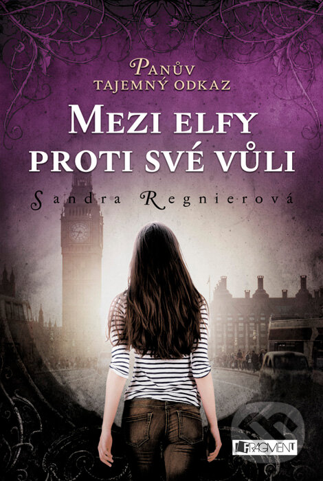 Kniha: Mezi elfy proti své vůli (Sandra Regnier). Nakladatelství Fragment, 2016 Kniha: Mezi elfy proti své vůli (Sandra Regnier). Nakladatelství Fragment, 2016