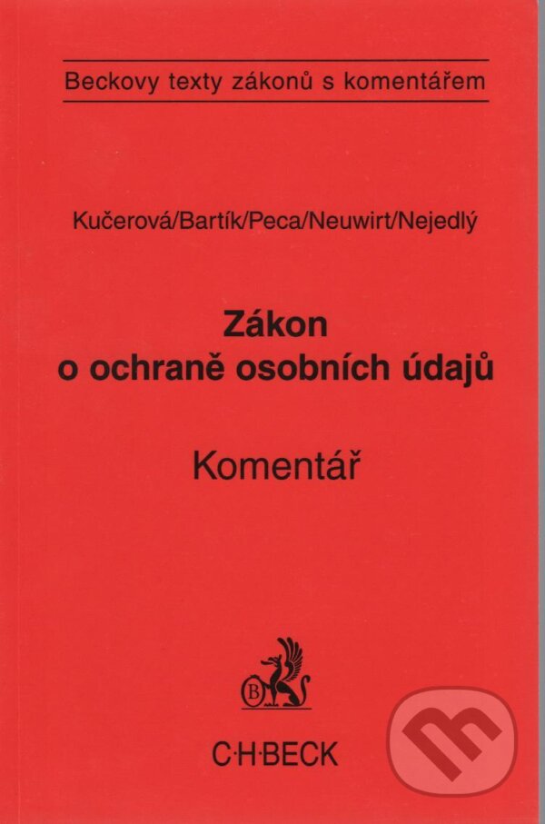 Zákon o ochraně osobních údajů. Komentář - Alena Kučerová, C. H. Beck, 2003