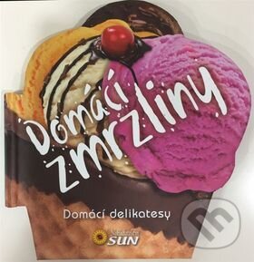 Kniha: Domácí zmrzliny (SUN). SUN, 2016 Kniha: Domácí zmrzliny (SUN). SUN, 2016