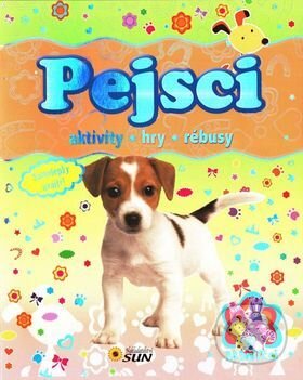 Kniha: Pejsci - Aktivity, hry, rébusy (SUN). SUN, 2016 Kniha: Pejsci - Aktivity, hry, rébusy (SUN). SUN, 2016
