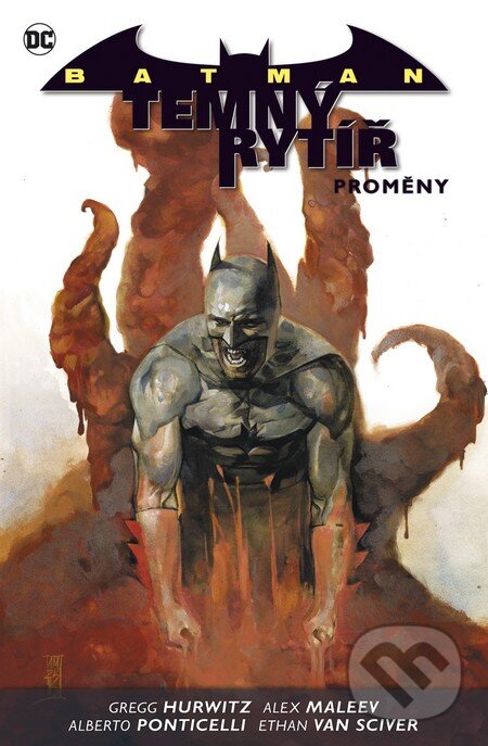Kniha: Batman Temný rytíř 4: Proměny (Alex Maleev, Ethan Van Sciver a Gregg Hurwitz). BB/art, 2016 Kniha: Batman Temný rytíř 4: Proměny (Alex Maleev, Ethan Van Sciver a Gregg Hurwitz). BB/art, 2016