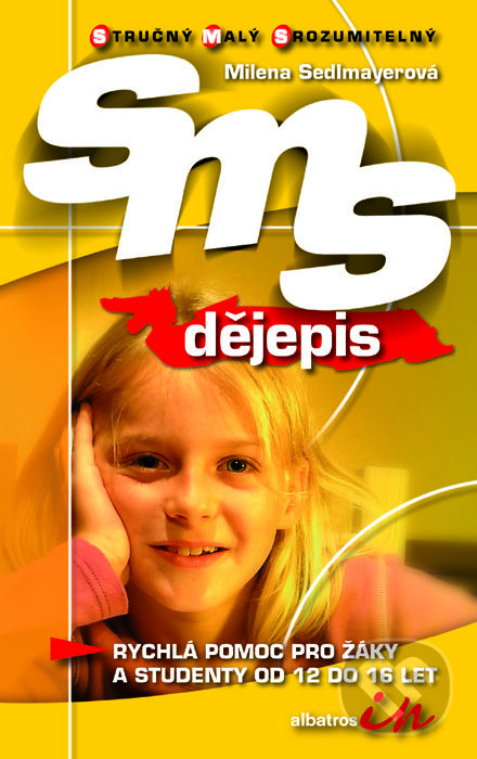 Kniha: SMS Dějepis (Milena Sedlmayerová). Albatros CZ, 2007 Kniha: SMS Dějepis (Milena Sedlmayerová). Albatros CZ, 2007