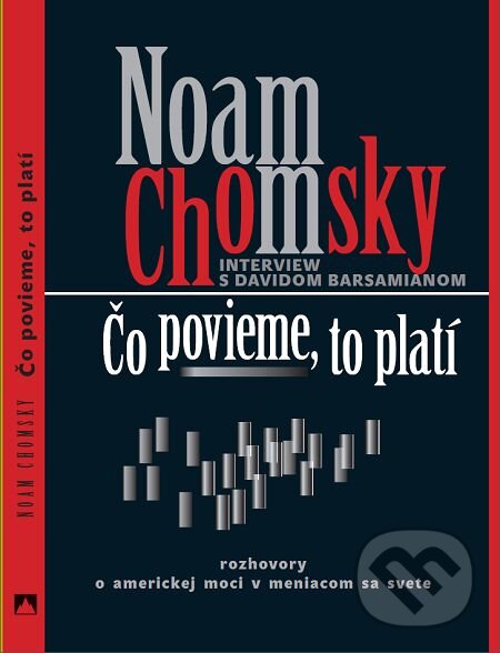 E-kniha: Čo povieme, to platí (Noam Chomsky). Vydavateľstvo Spolku slovenských spisovateľov, 2009 E-kniha: Čo povieme, to platí (Noam Chomsky). Vydavateľstvo Spolku slovenských spisovateľov, 2009
