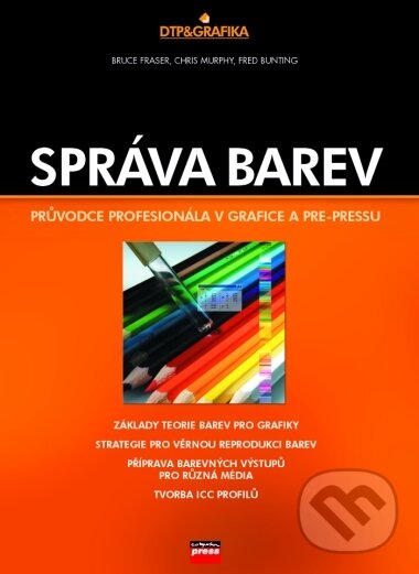 Kniha: Správa barev (Bruce Fraser, Chris Murphy a Fred Bunting). Computer Press, 2003 Kniha: Správa barev (Bruce Fraser, Chris Murphy a Fred Bunting). Computer Press, 2003