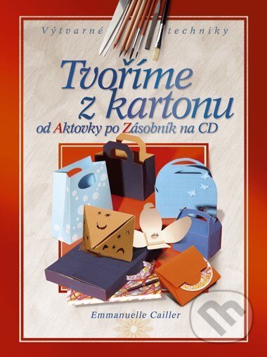 Kniha: Tvoříme z kartonu (Emmanuelle Cailler). CPRESS, 2005 Kniha: Tvoříme z kartonu (Emmanuelle Cailler). CPRESS, 2005